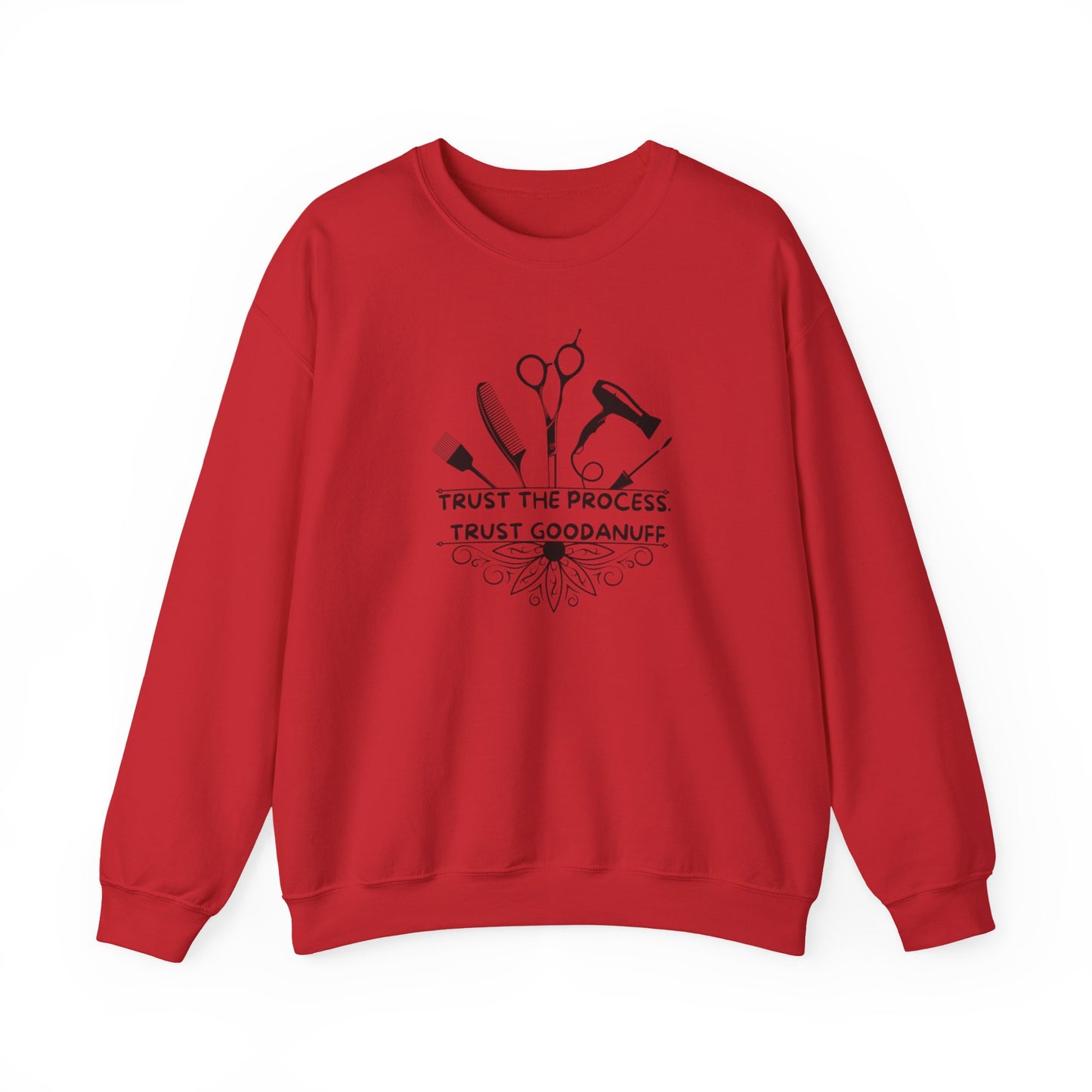 Trust the Process. Trust GoodaNuff Unisex Crewneck