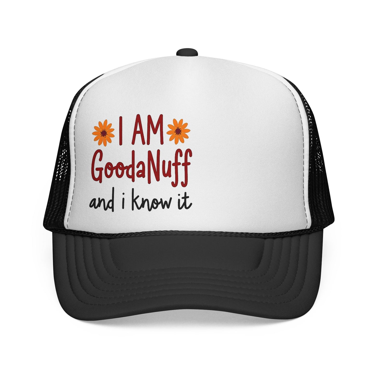 I Am GoodaNuff and I Know it Trucker Hat