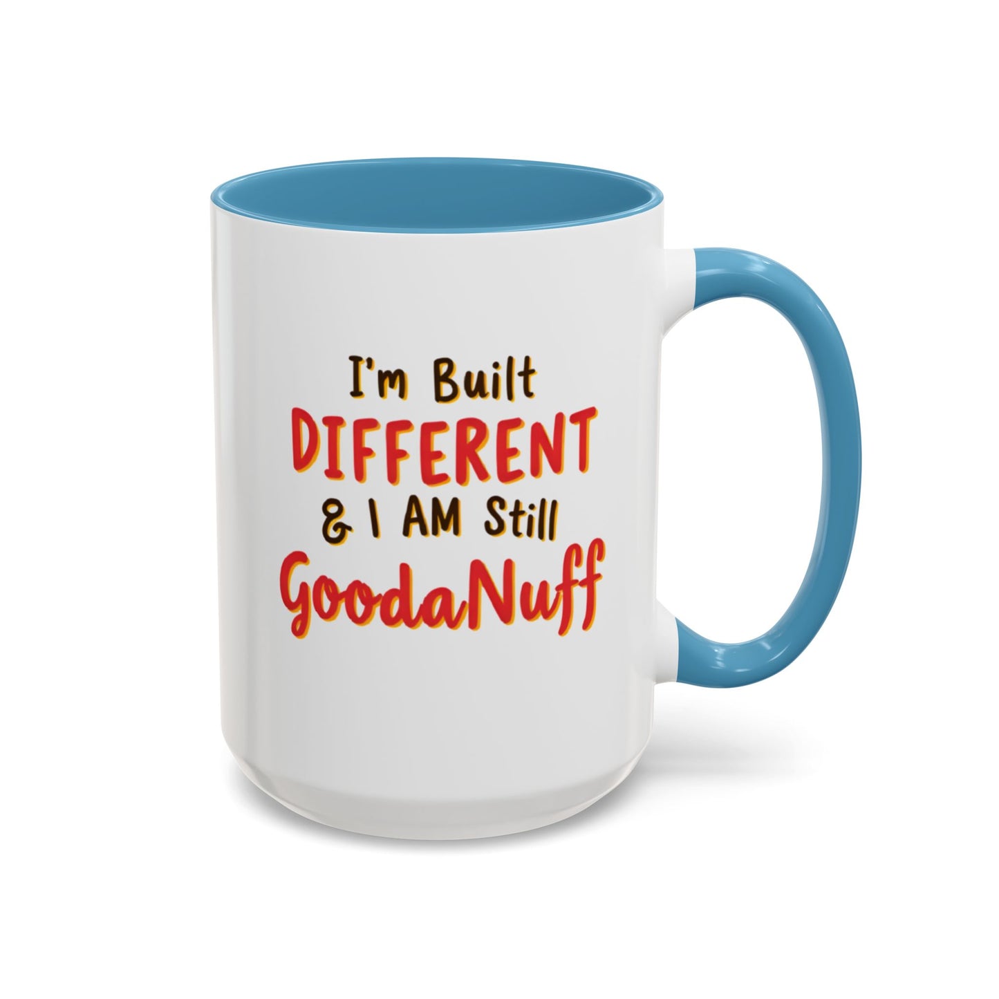 I'm Built Different & I AM still GoodaNuff Coffee Mug
