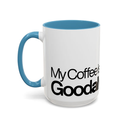 My Coffee is GoodaNuff…Coffee Mug