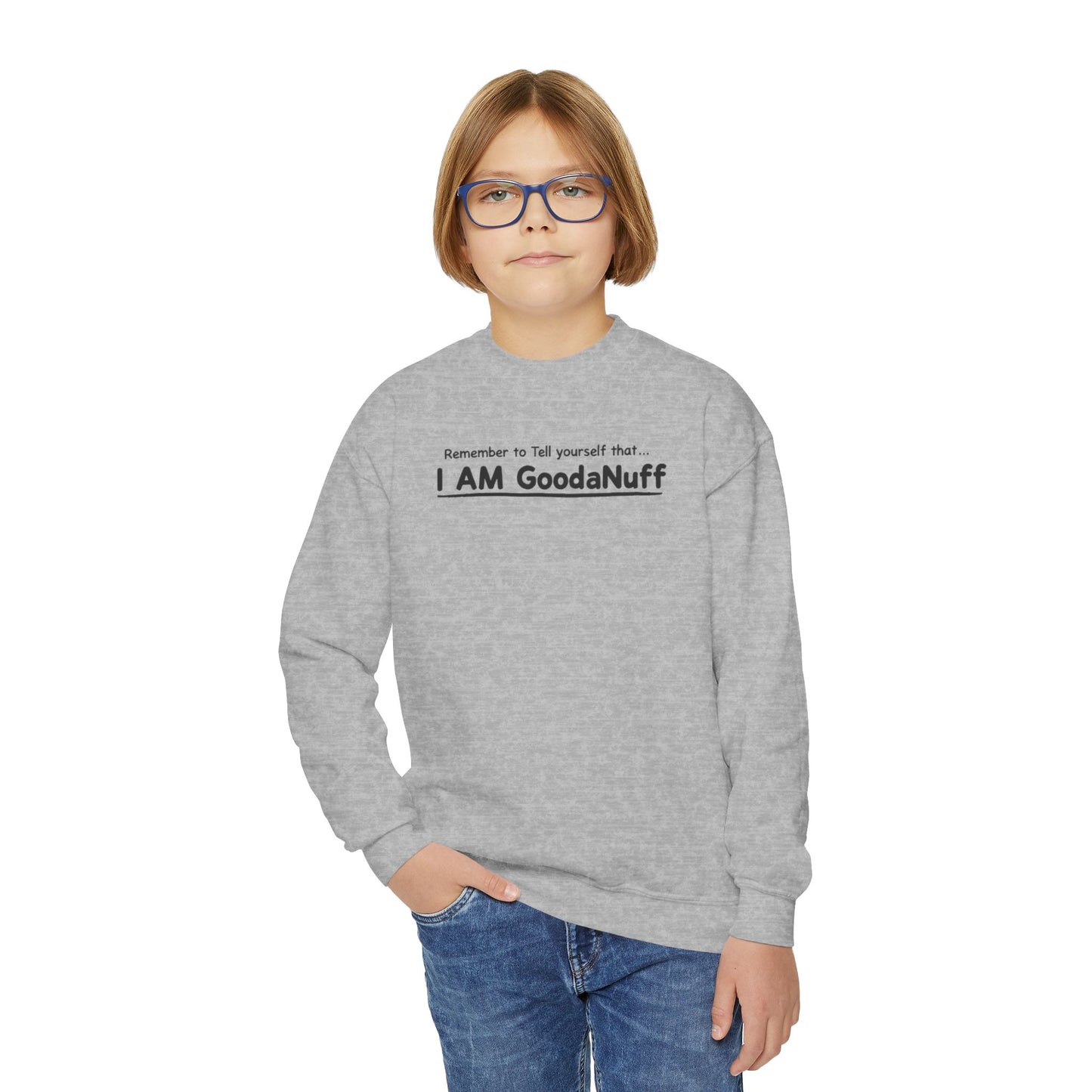 Remember to Tell yourself that...I AM GoodaNuff Unisex Youth Crewneck