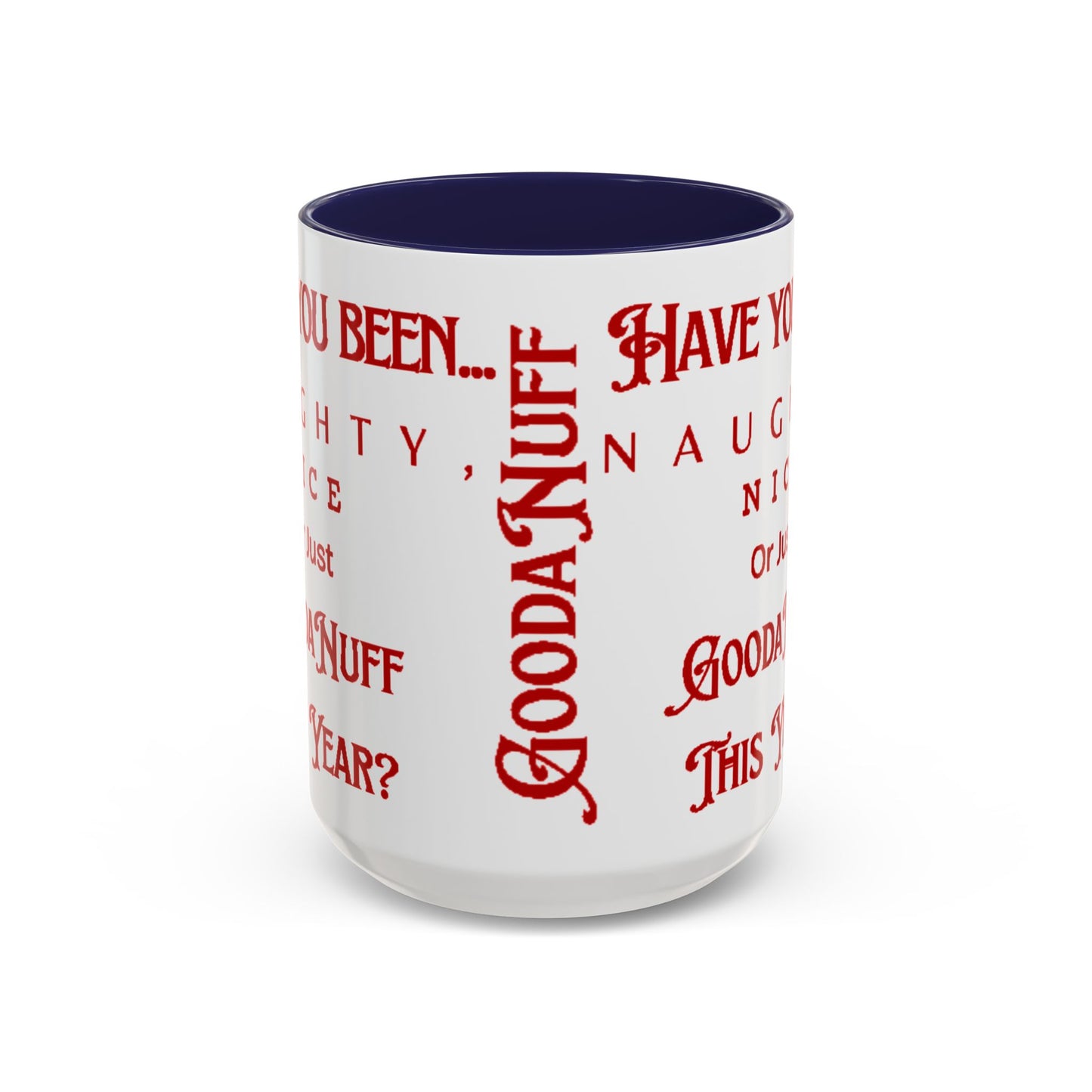 Have you been Naughty, Nice or Just GoodaNuff this Year? Coffee Mug