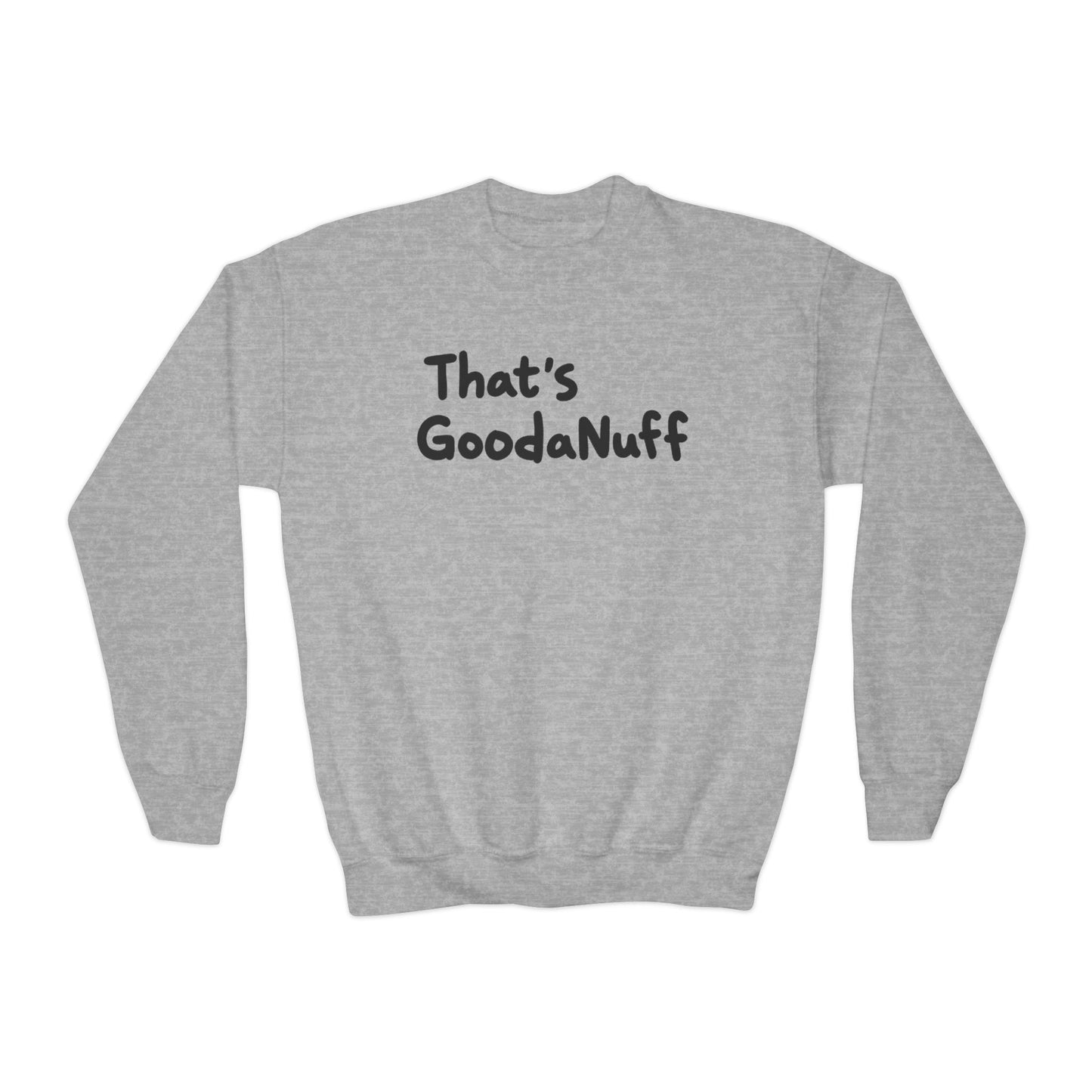 That's GoodaNuff Unisex Youth Crewneck