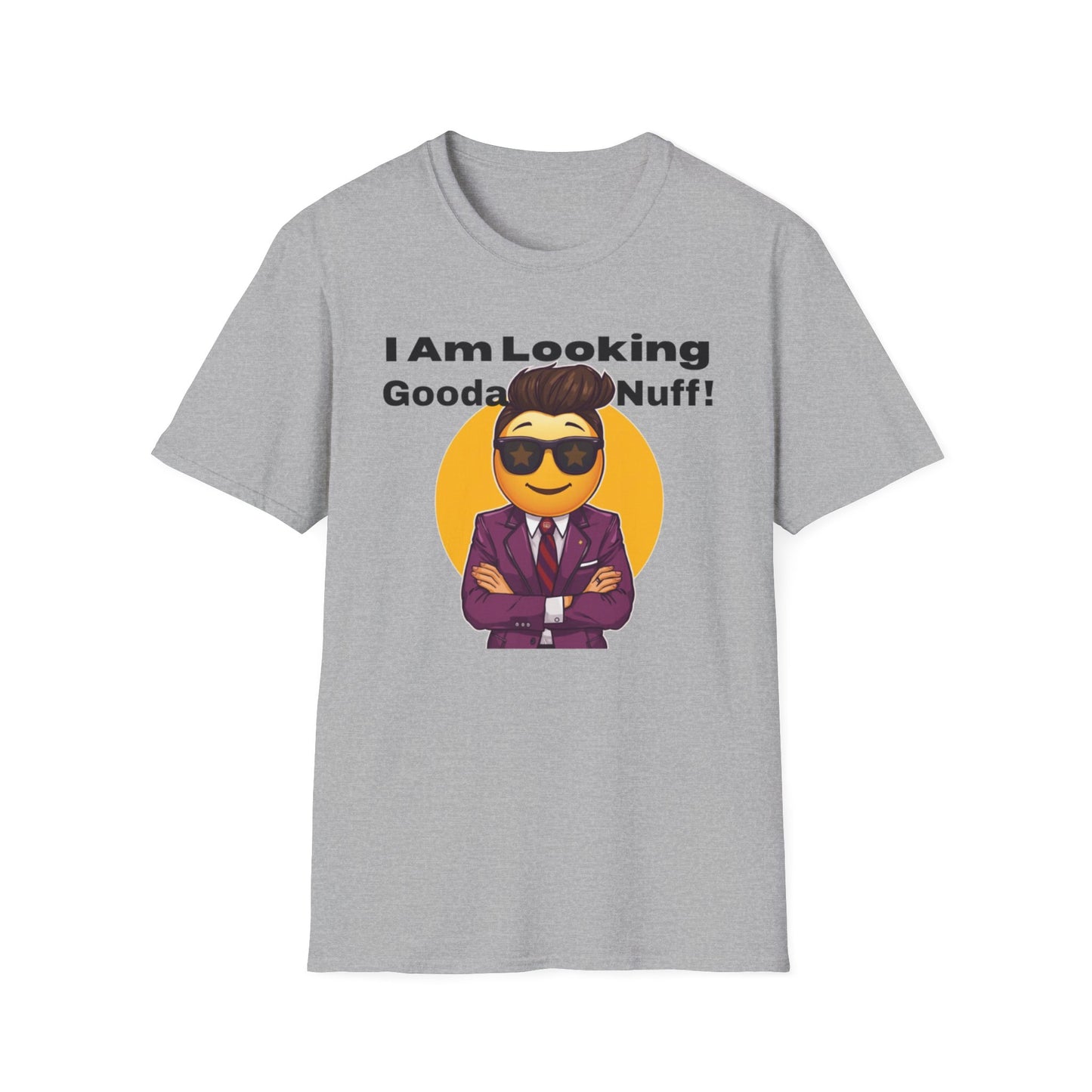 I AM Looking GoodaNuff Unisex Softstyle T-Shirt