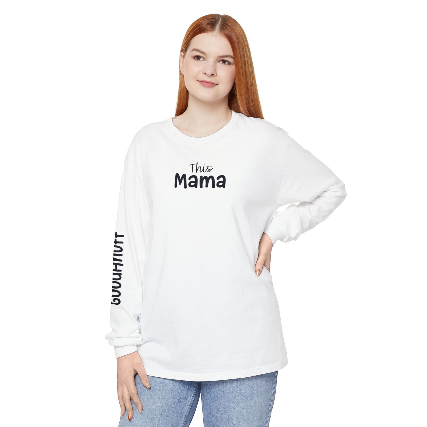 This Mama maybe Tired but she's Tough, Loving and Totally GoodaNuff Unisex Long Sleeve Tee
