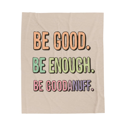 Be Good. Be Enough. Be GoodaNuff Throw Blanket
