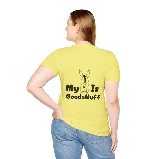 My A** is GoodaNuff Softstyle T-Shirt