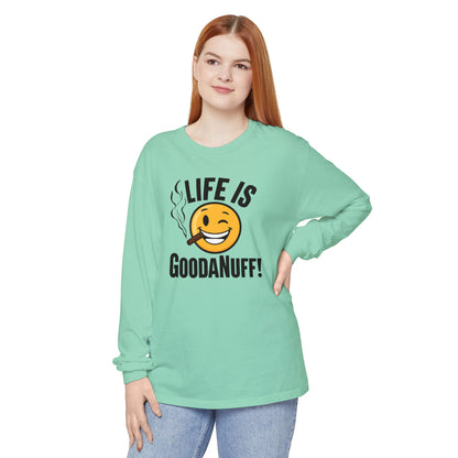 Life is GoodaNuff Unisex Long Sleeve Tee