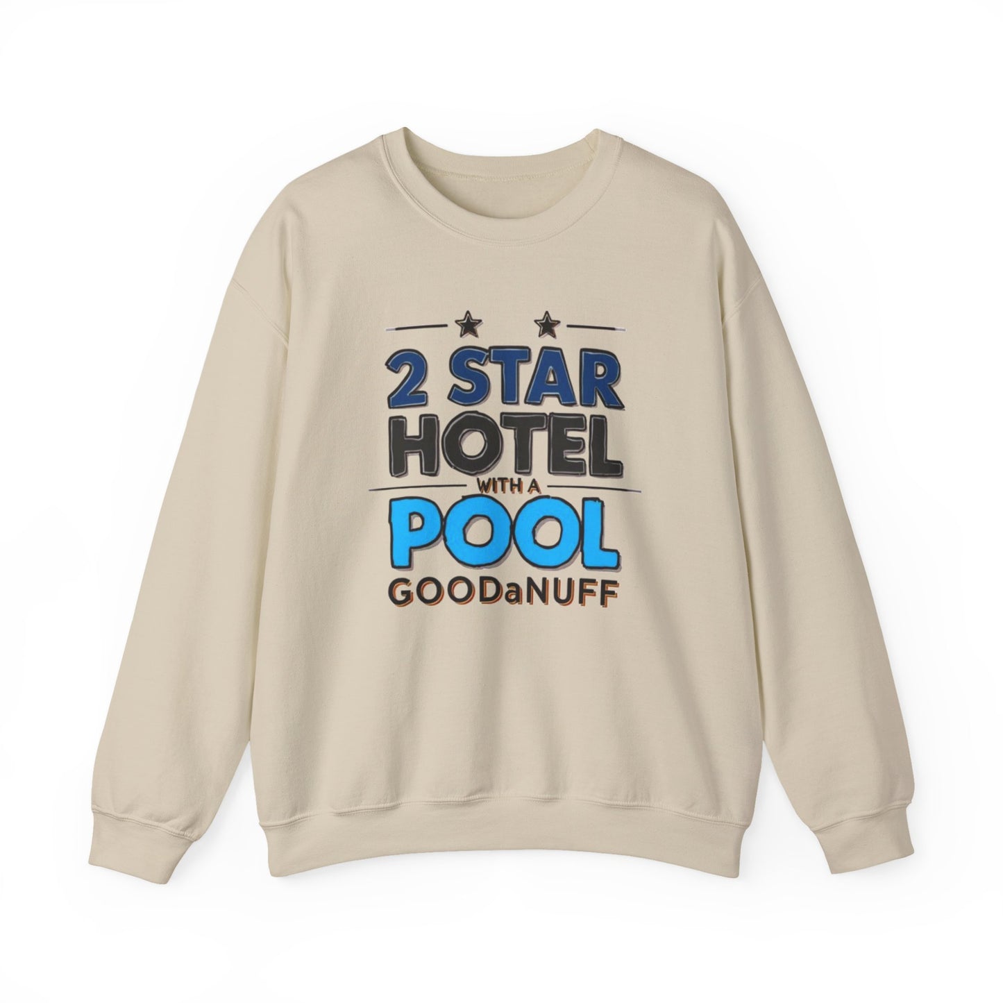 2 Star Hotel with a Pool. GoodaNuff Unisex Crewneck