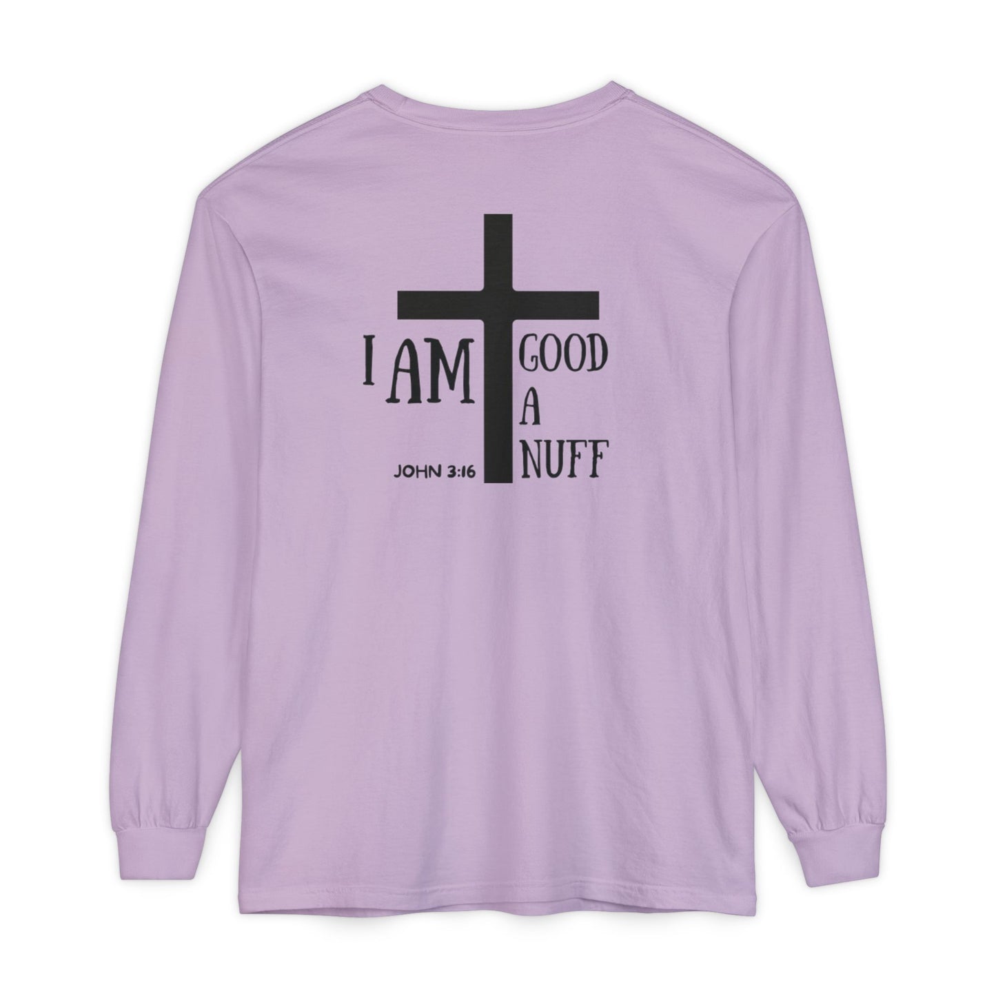I AM GoodaNuff Unisex Long Sleeve Tee