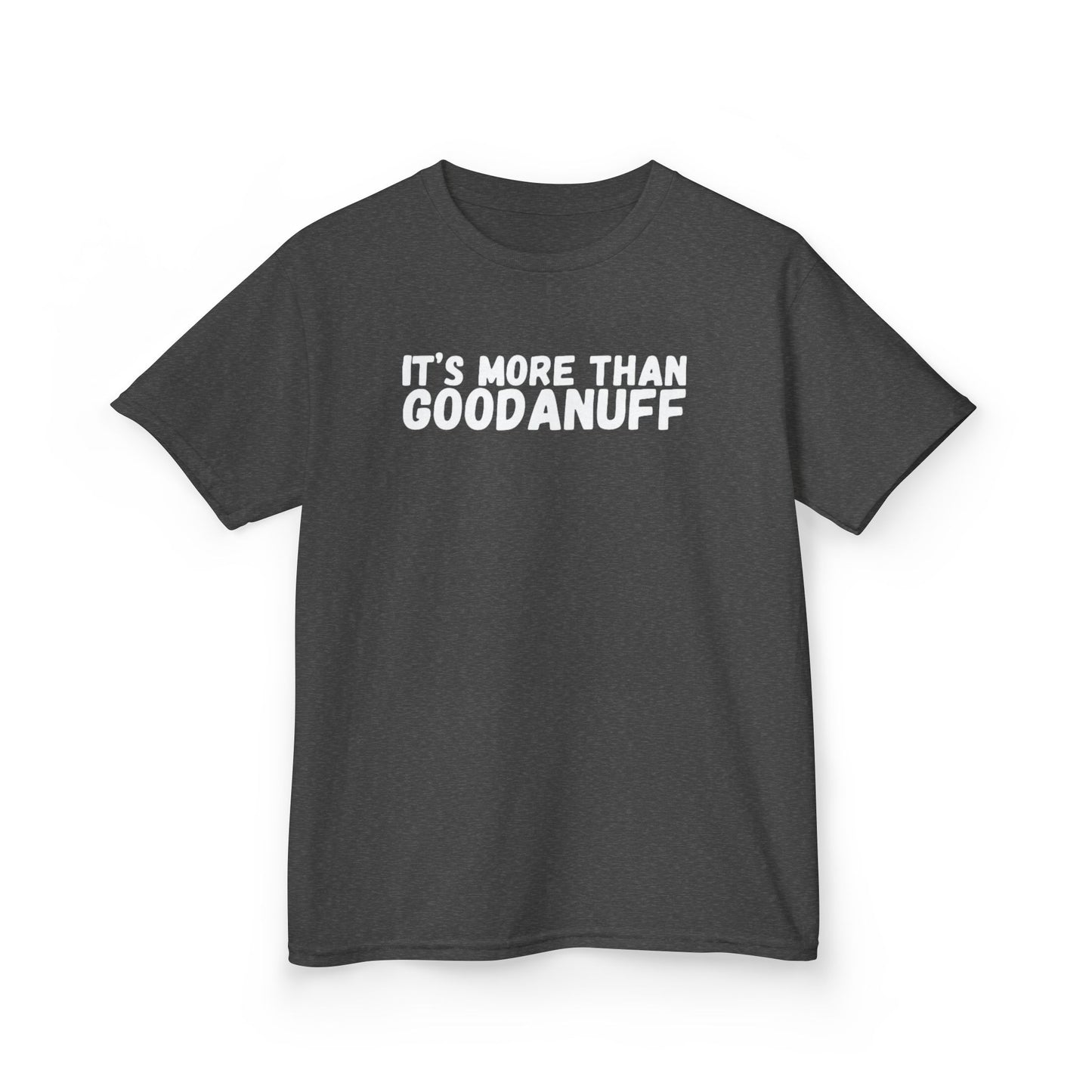 It's more than GoodaNuff Unisex Youth T-Shirt