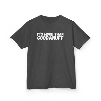 It's more than GoodaNuff Unisex Youth T-Shirt