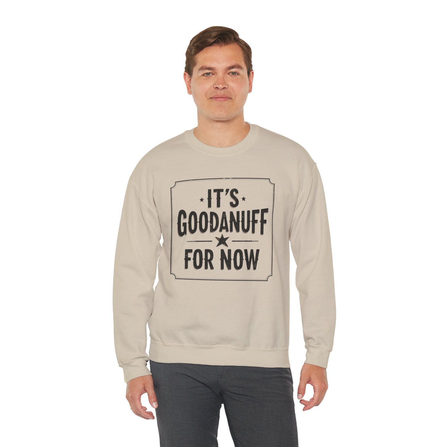 It's GoodaNuff for Now Unisex Crewneck