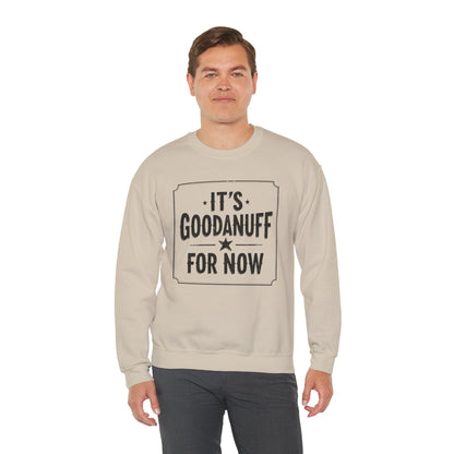 It's GoodaNuff for Now Unisex Crewneck
