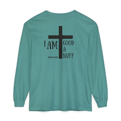 I AM GoodaNuff Unisex Long Sleeve Tee