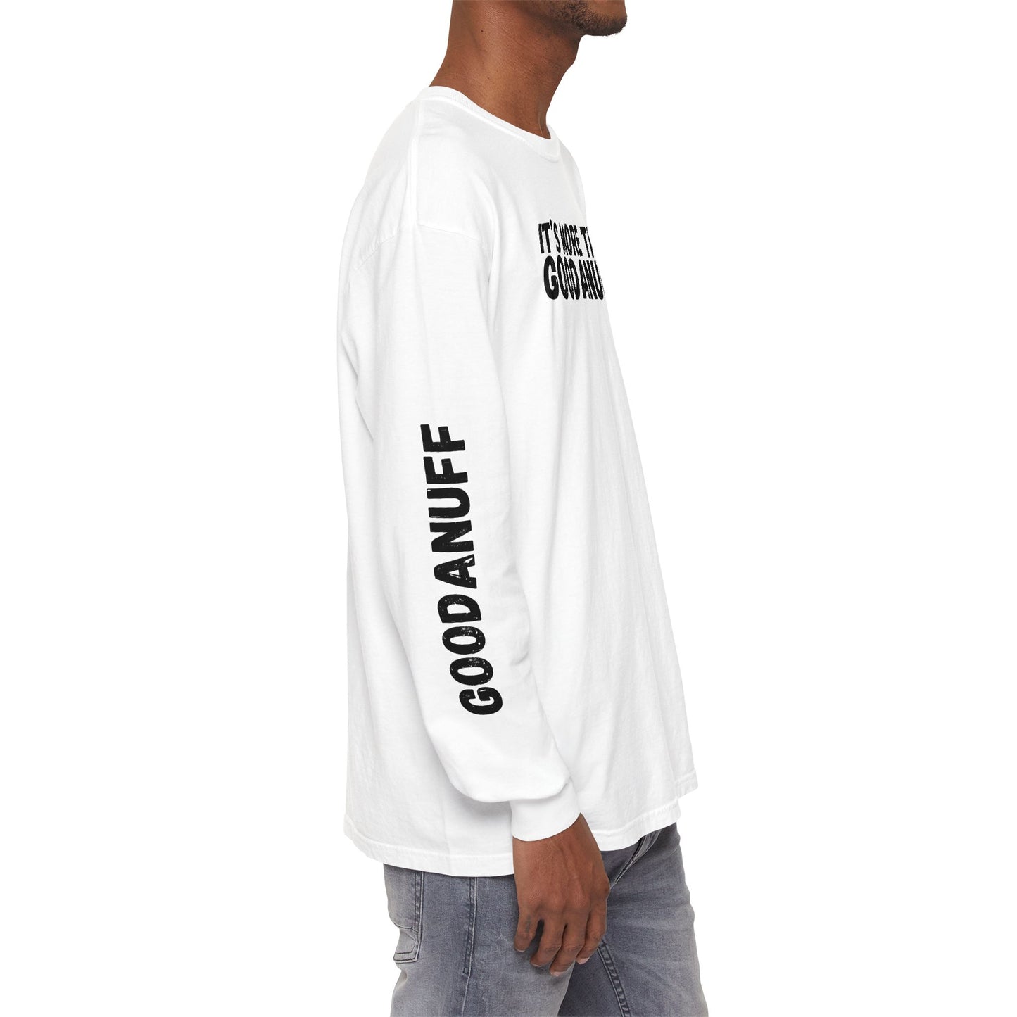 It's more than GoodaNuff Unisex Long Sleeve Tee