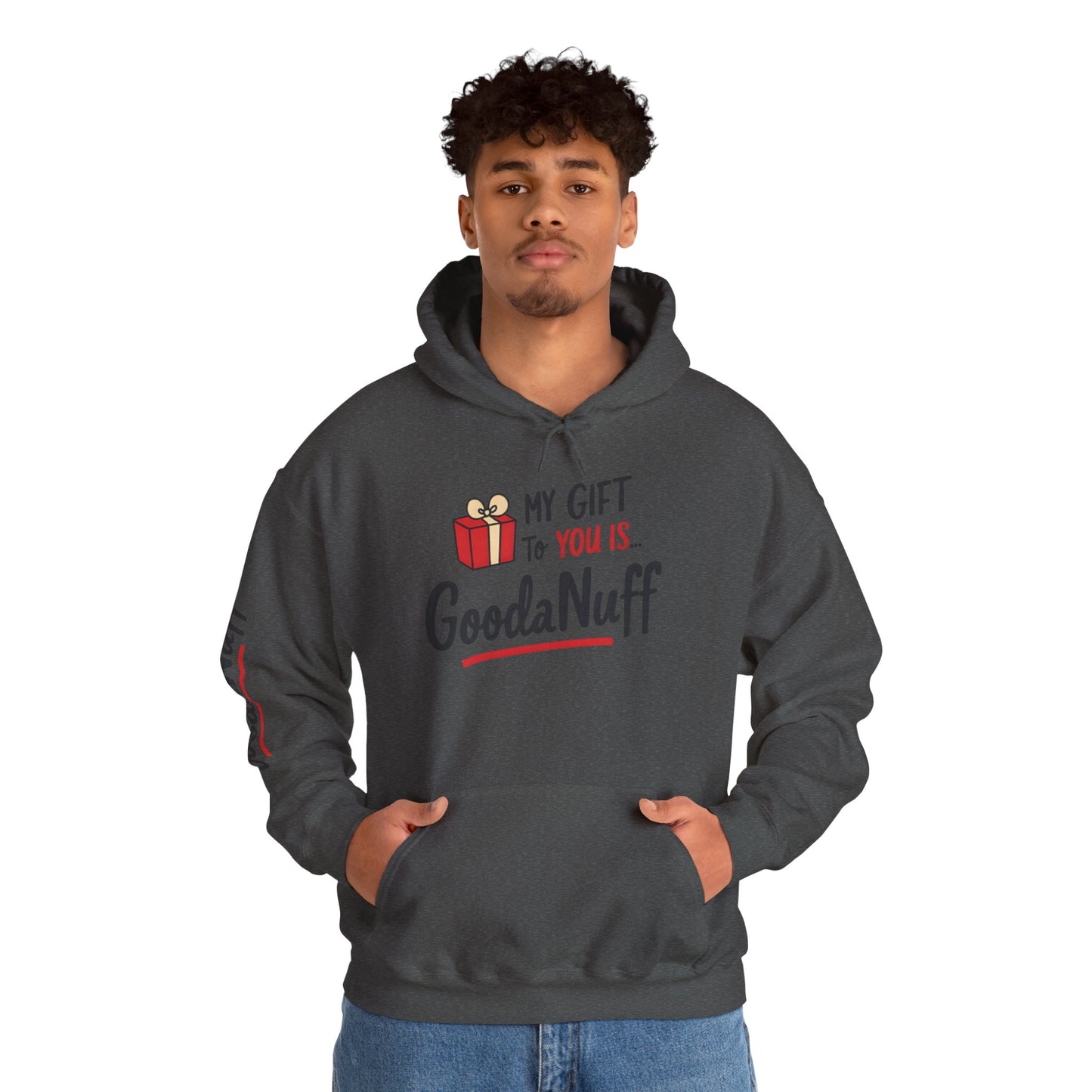 My Gift to you is...GoodaNuff Unisex Hoodie