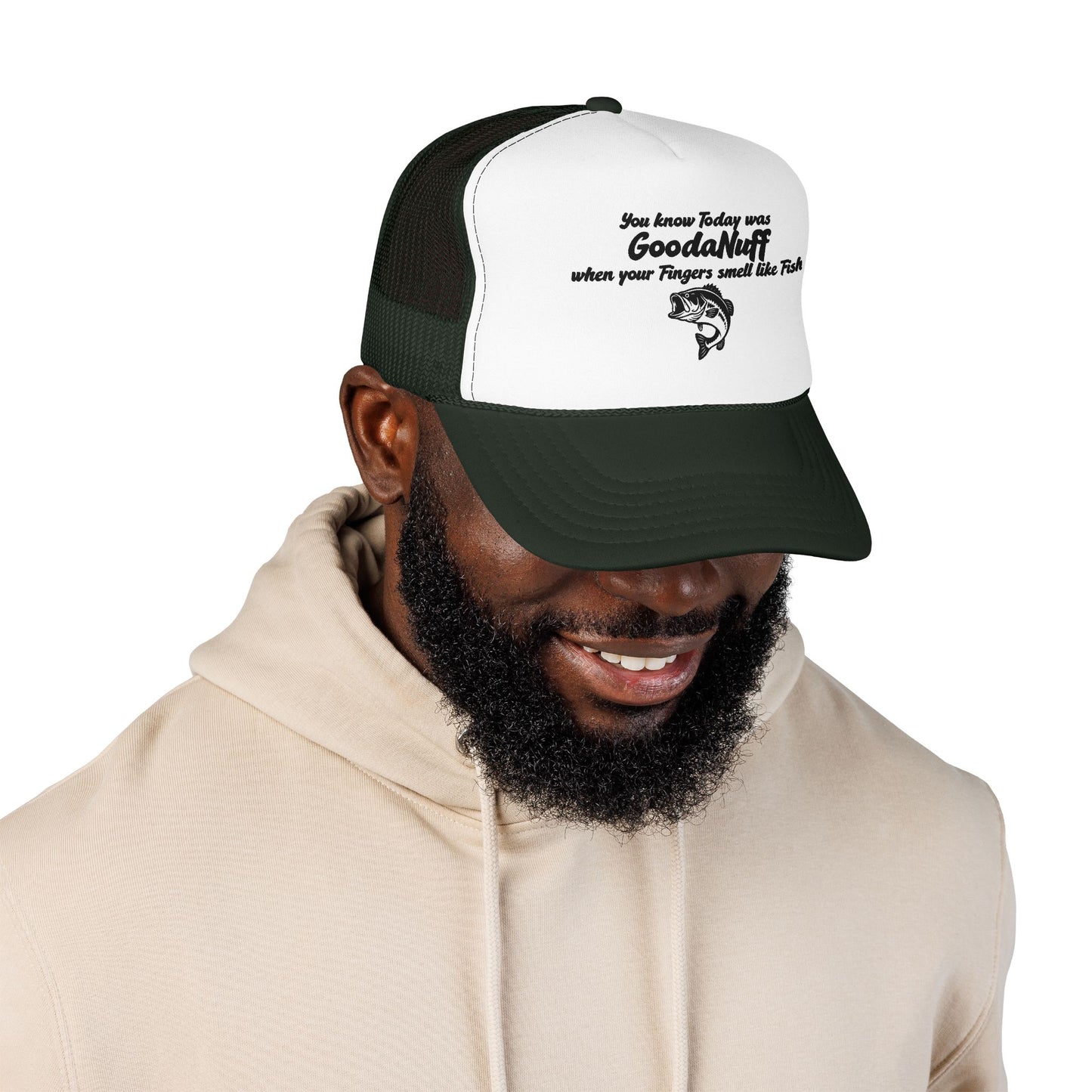 You know Today was GoodaNuff when your Fingers smell like Fish. Trucker Hat
