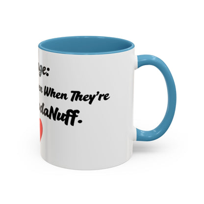 Marriage: Loving Someone Even When They're Barely GoodaNuff Coffee Mug