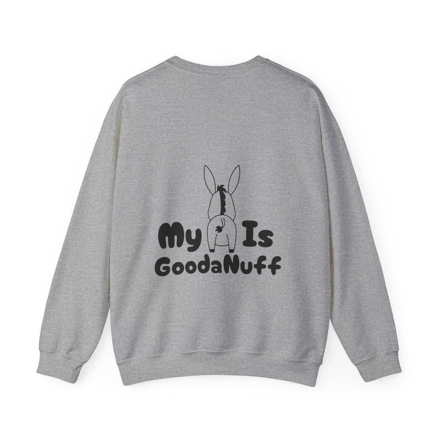 My A** is GoodaNuff Unisex Crewneck