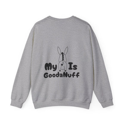 My A** is GoodaNuff Unisex Crewneck