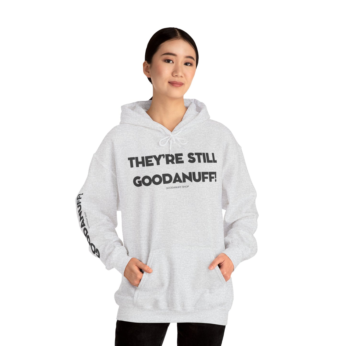 They're Still GoodaNuff Unisex Hoodie