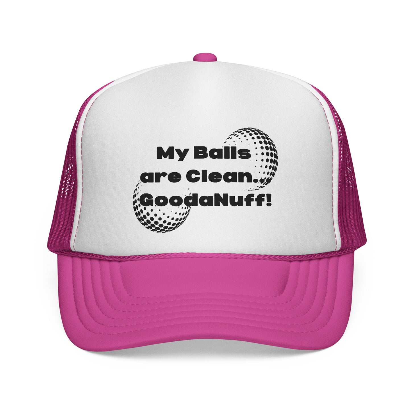 My Balls are Clean...GoodaNuff Trucker Hat
