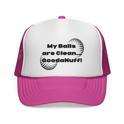 My Balls are Clean...GoodaNuff Trucker Hat