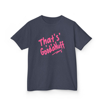 That's GoodaNuff Unisex Youth T-Shirt
