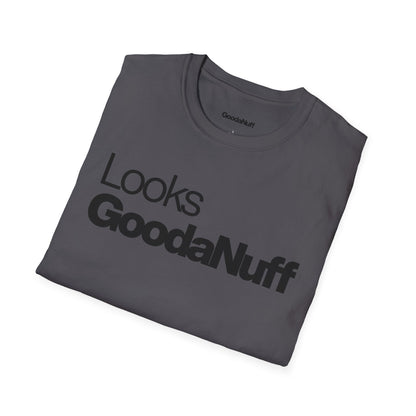 Looks GoodaNuff Unisex Classic T-Shirt