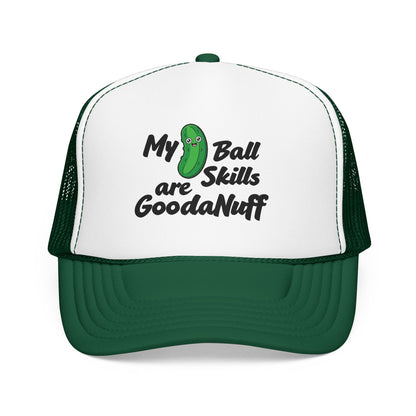 My Pickle Ball skills are GoodaNuff Truck Hat