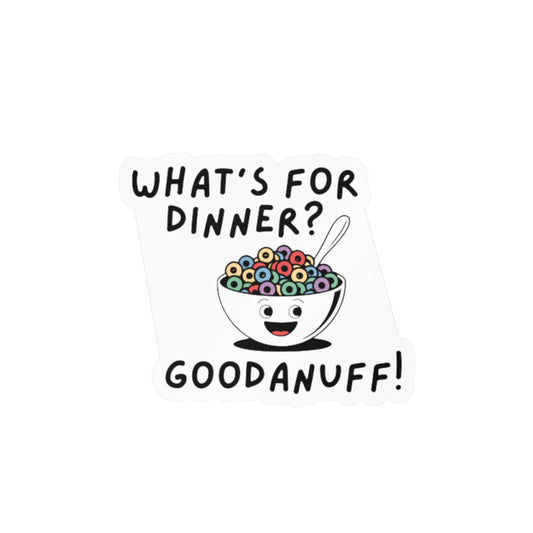What's for Diner? Cereal. GoodaNuff Sticker
