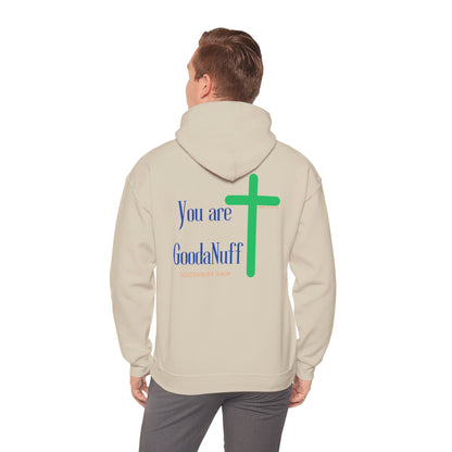 You are GoodaNuff Unisex Hoodie