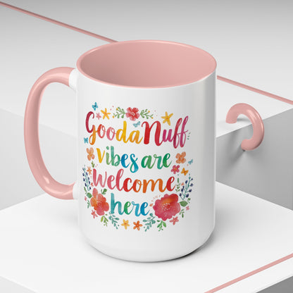 GoodaNuff Vibes are Welcome here Coffee Mug