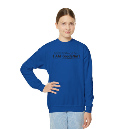 Remember to Tell yourself that...I AM GoodaNuff Unisex Youth Crewneck