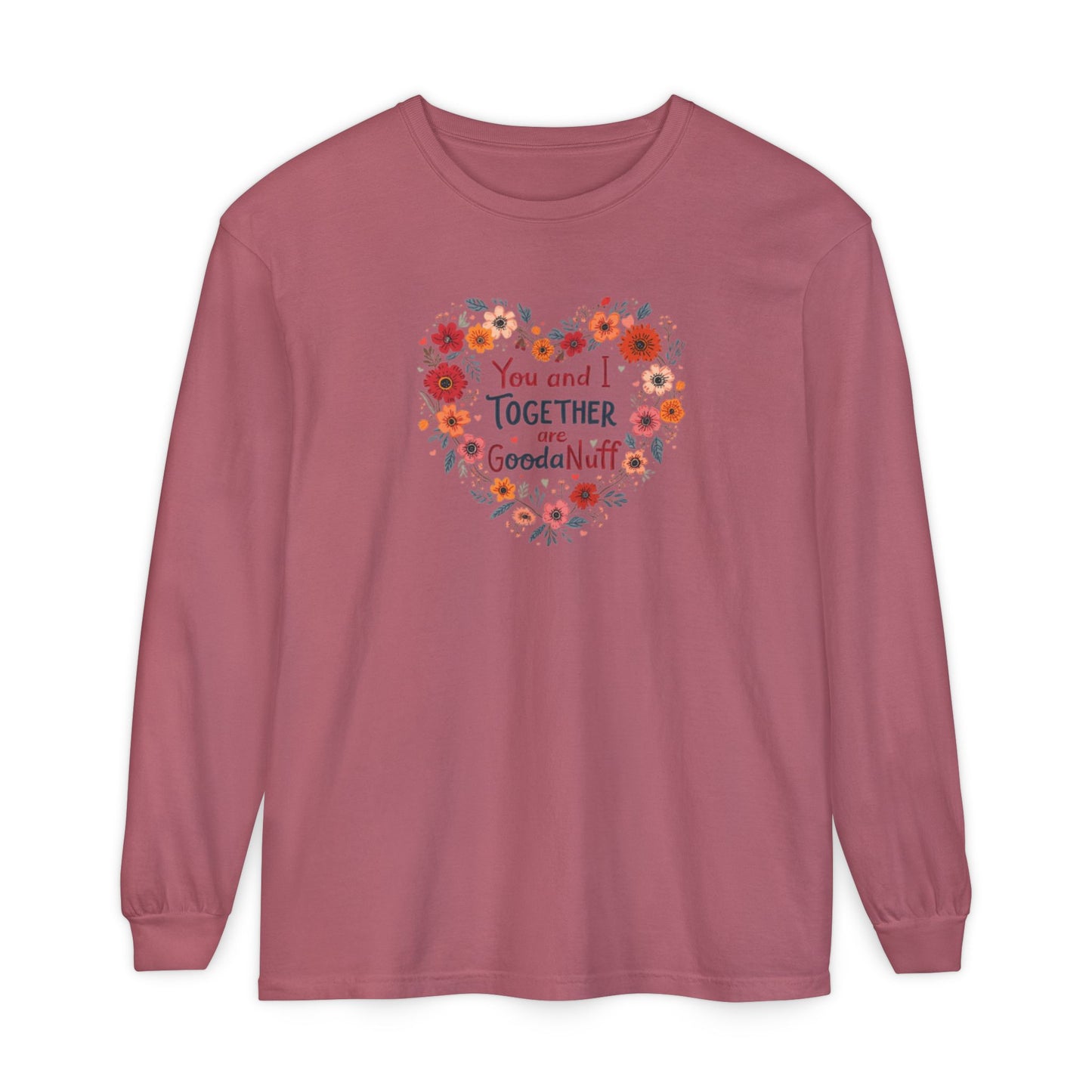 You and I Together are GoodaNuff Unisex Long Sleeve Tee