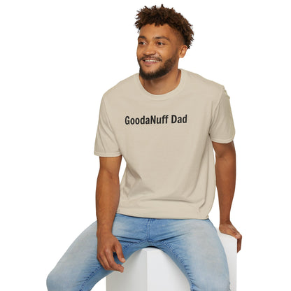 A good Dad isn't Perfect- he's Present. And being Present is always...GoodaNuff. Unisex Softstyle T-Shirt