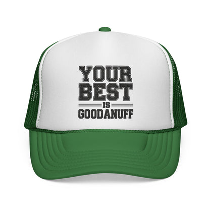 Your Best is GoodaNuff Trucker Hat