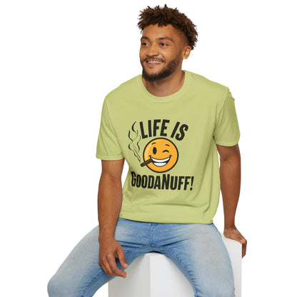 Life is GoodaNuff Unisex Softstyle T-Shirt