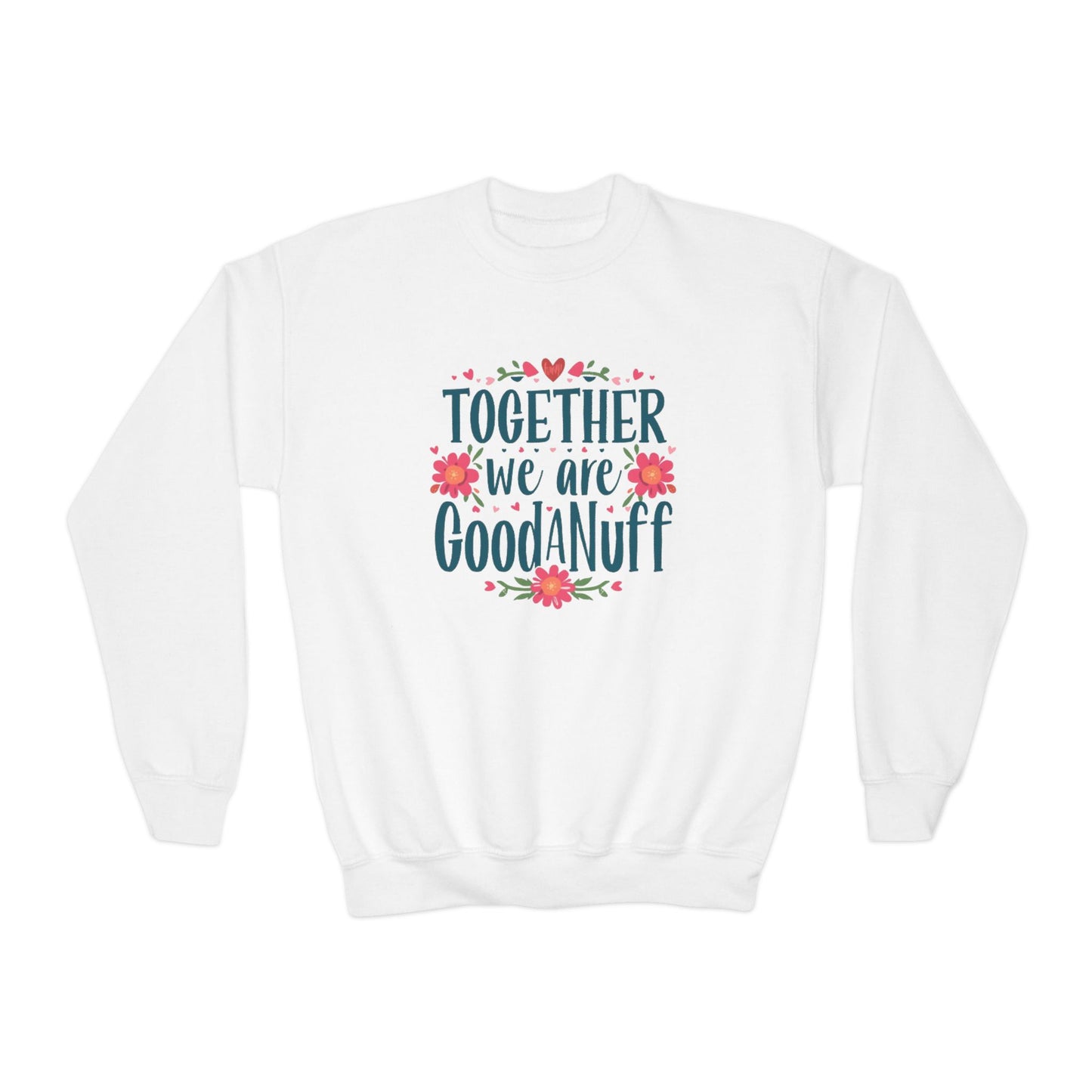 Together we are GoodaNuff Unisex Youth Crewneck