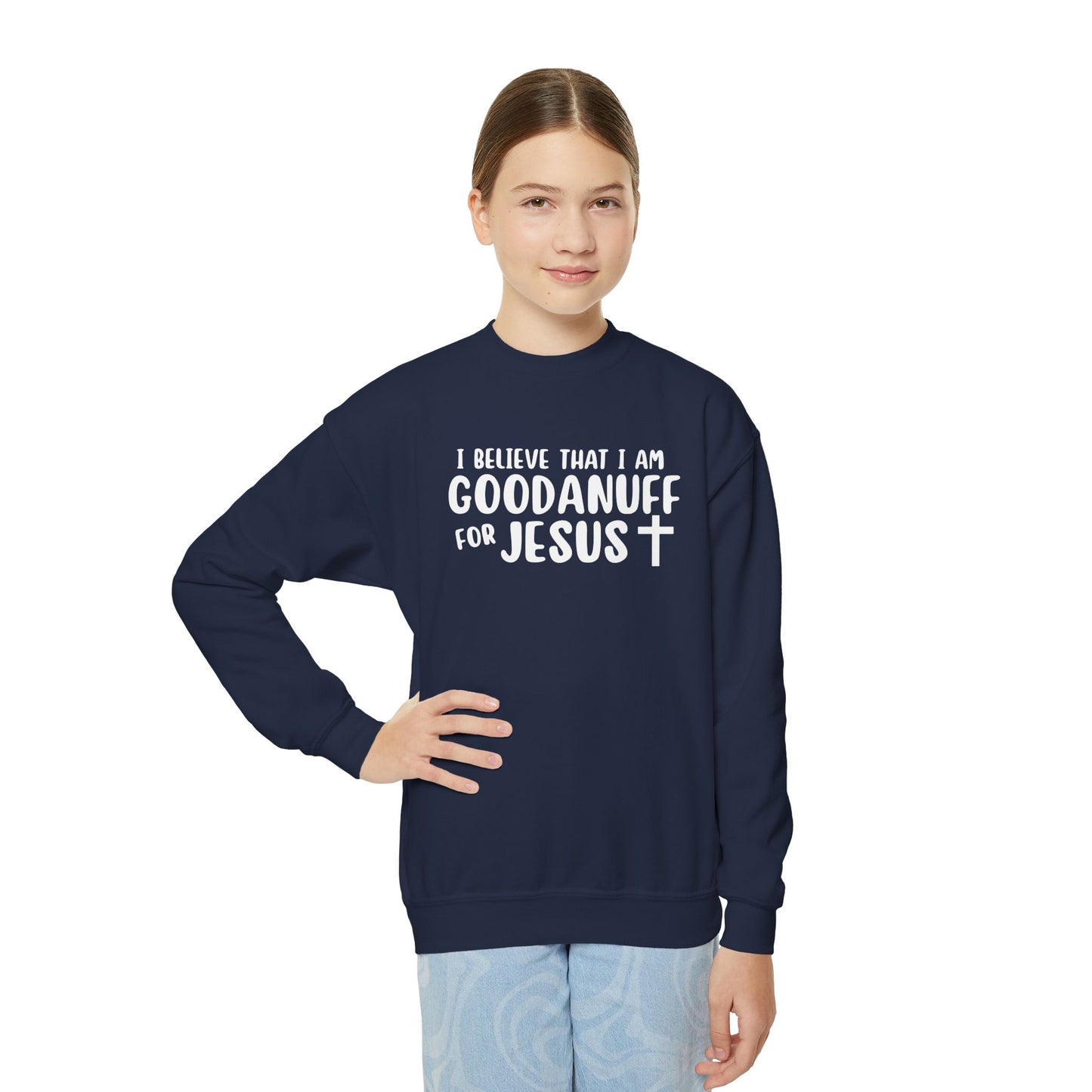 I Belive that I am GoodaNuff for Jesus Unisex Youth Crewneck