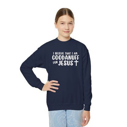 I Belive that I am GoodaNuff for Jesus Unisex Youth Crewneck