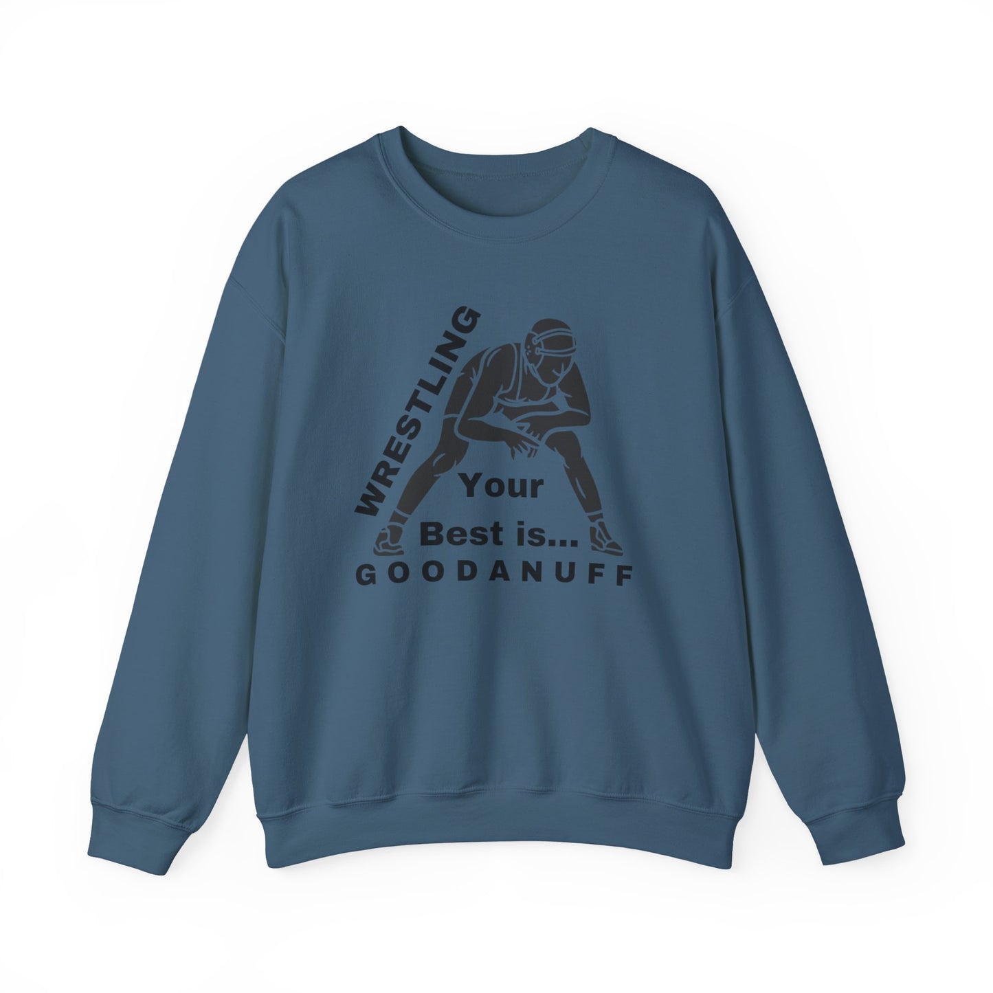 Wrestling your Best is GoodaNuff Unisex Crewneck