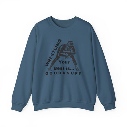 Wrestling your Best is GoodaNuff Unisex Crewneck