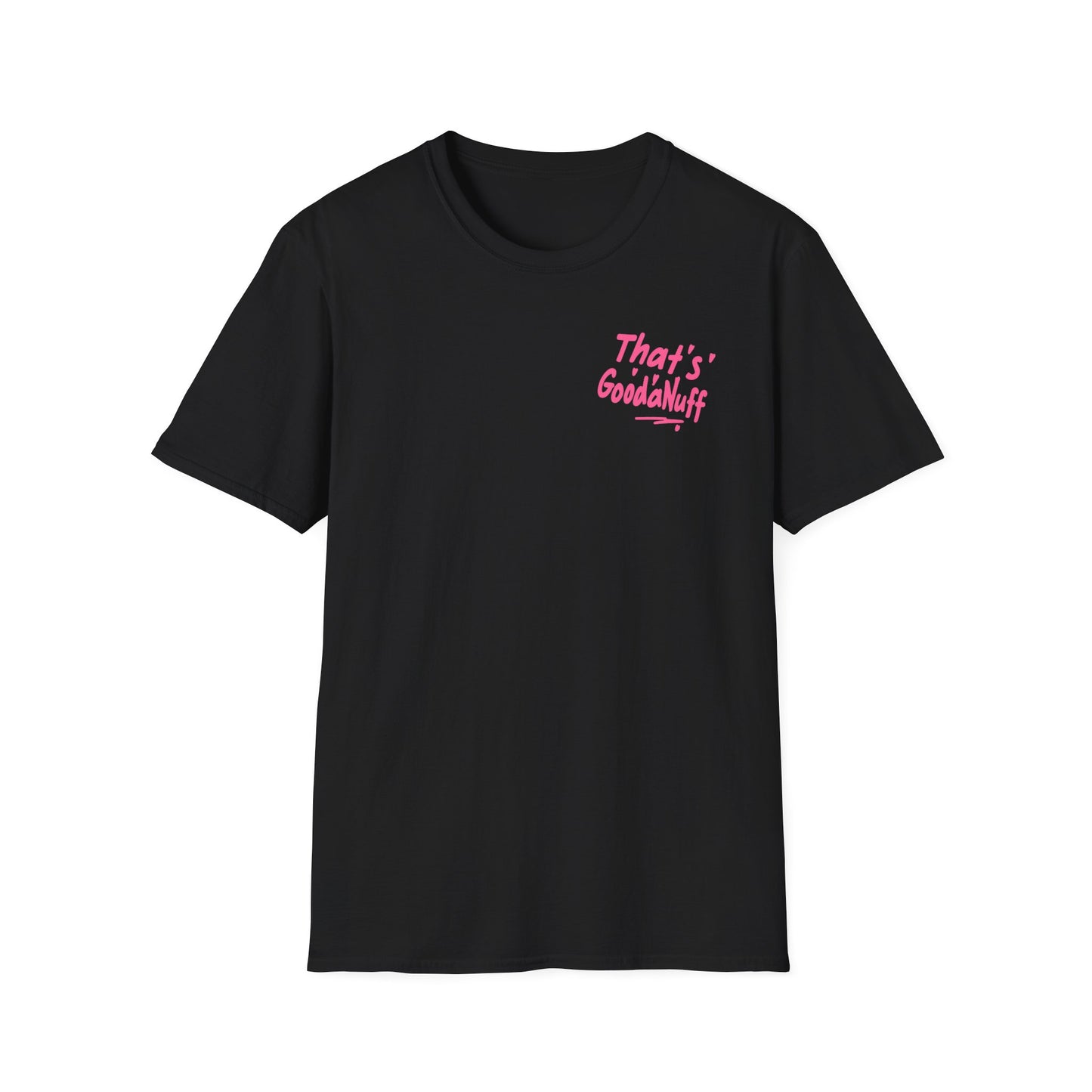 That's GoodaNuff Unisex Softstyle T-Shirt