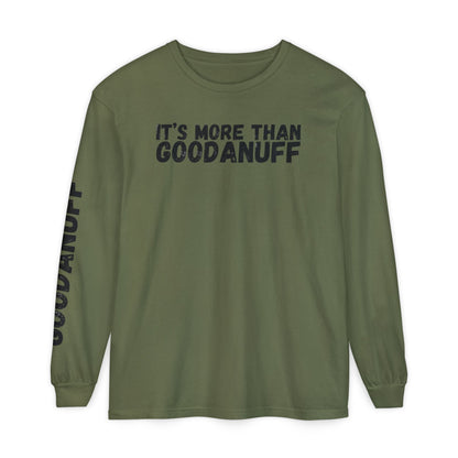 It's more than GoodaNuff Unisex Long Sleeve Tee