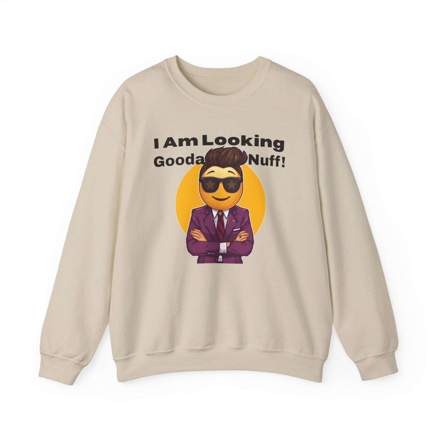I AM Looking GoodaNuff Unisex Crewneck