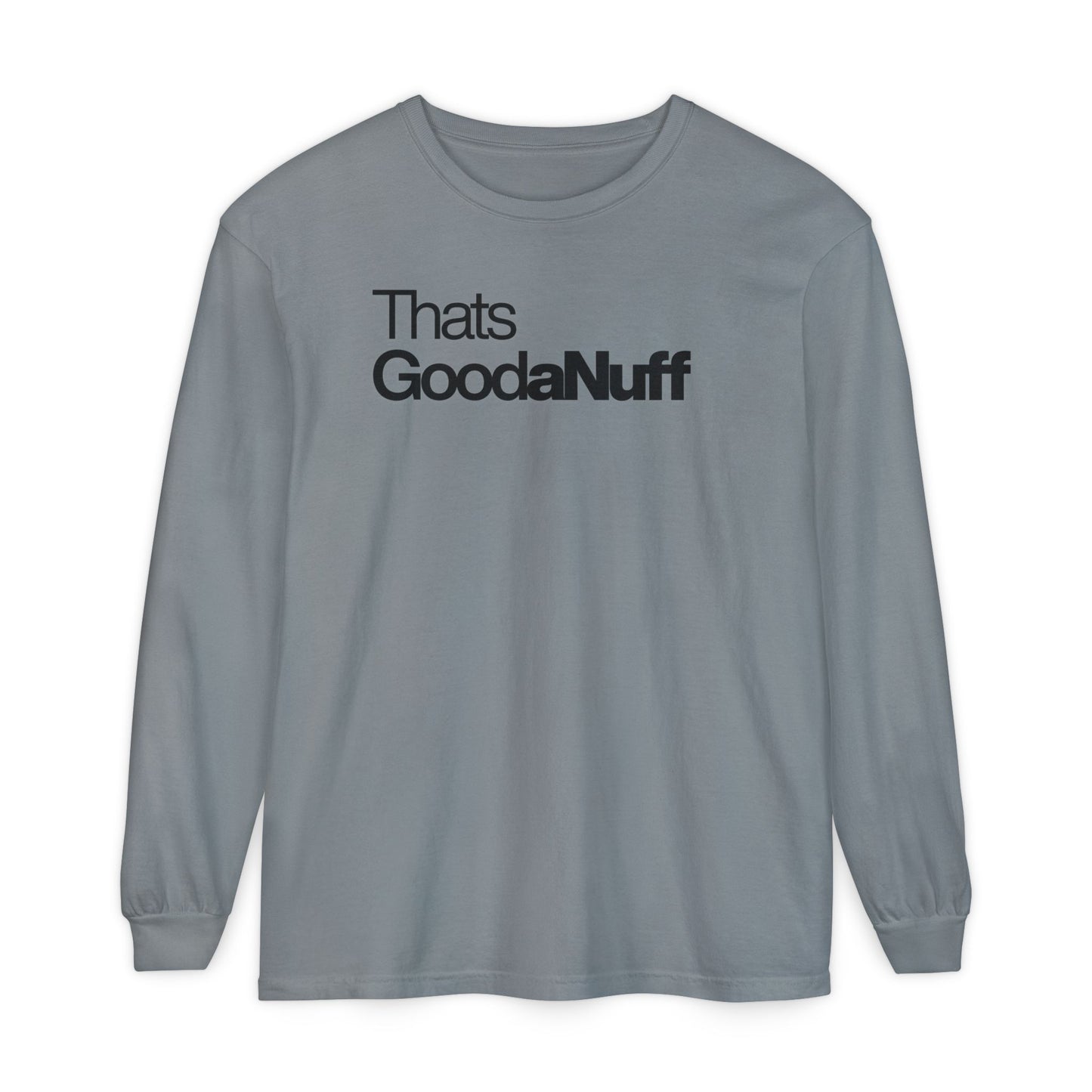 That's GoodaNuff Classic Unisex Long Sleeve Tee