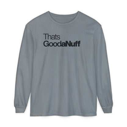 That's GoodaNuff Classic Unisex Long Sleeve Tee
