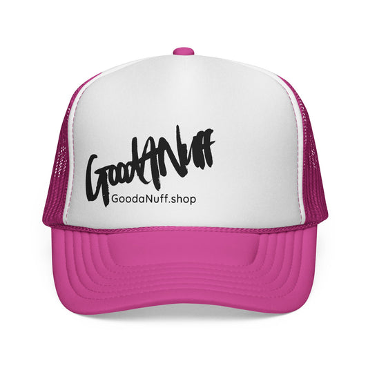 Slap it on & Call it...GoodaNuff Trucker Hat
